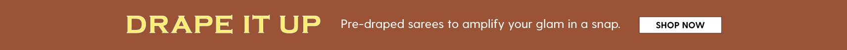 saree-studio/draped-sarees?utm_source=webpdp&utm_medium=banner&utm_campaign=predraped_sarees